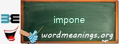 WordMeaning blackboard for impone